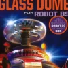 1/6 Lost in Space: Seamless Glass Dome for Robot B-9